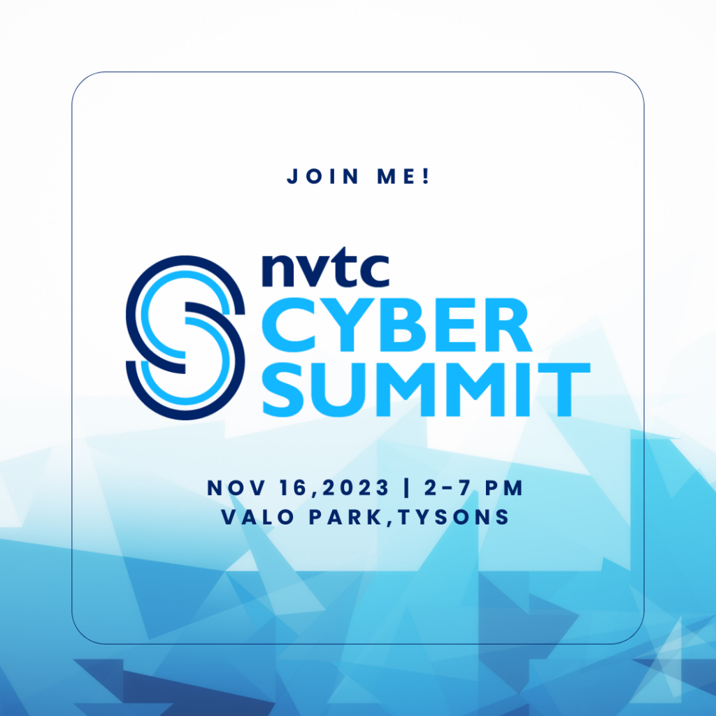 Graphic saying Join Me! NVTC Cyber Summit, Nov 16, 2023, 2- 7 PM, Valo Park, Tysons